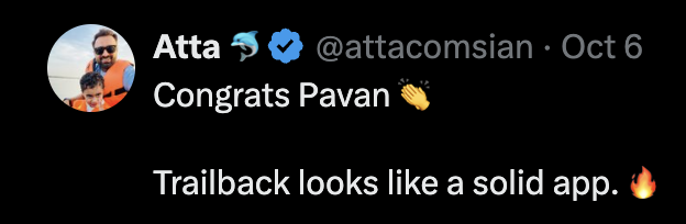 Atta (@attacomsian) on X: Congrats Pavan 👏 Trailback looks like a solid app. 🔥