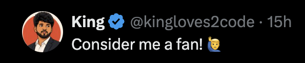 King (@kingloves2code) on X: Consider me a fan! 🙋‍♂️